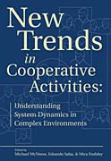 New Trends in Cooperative Activities: Understanding System Dynamics in Complex Environments